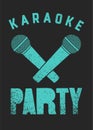 Karaoke Party typographic vintage grunge style poster design. Retro vector illustration. Royalty Free Stock Photo